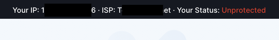 An image of the header of a VPN site. The header tells you your IP address, the ISP you are using, and in red letters says that your connection is unprotected.